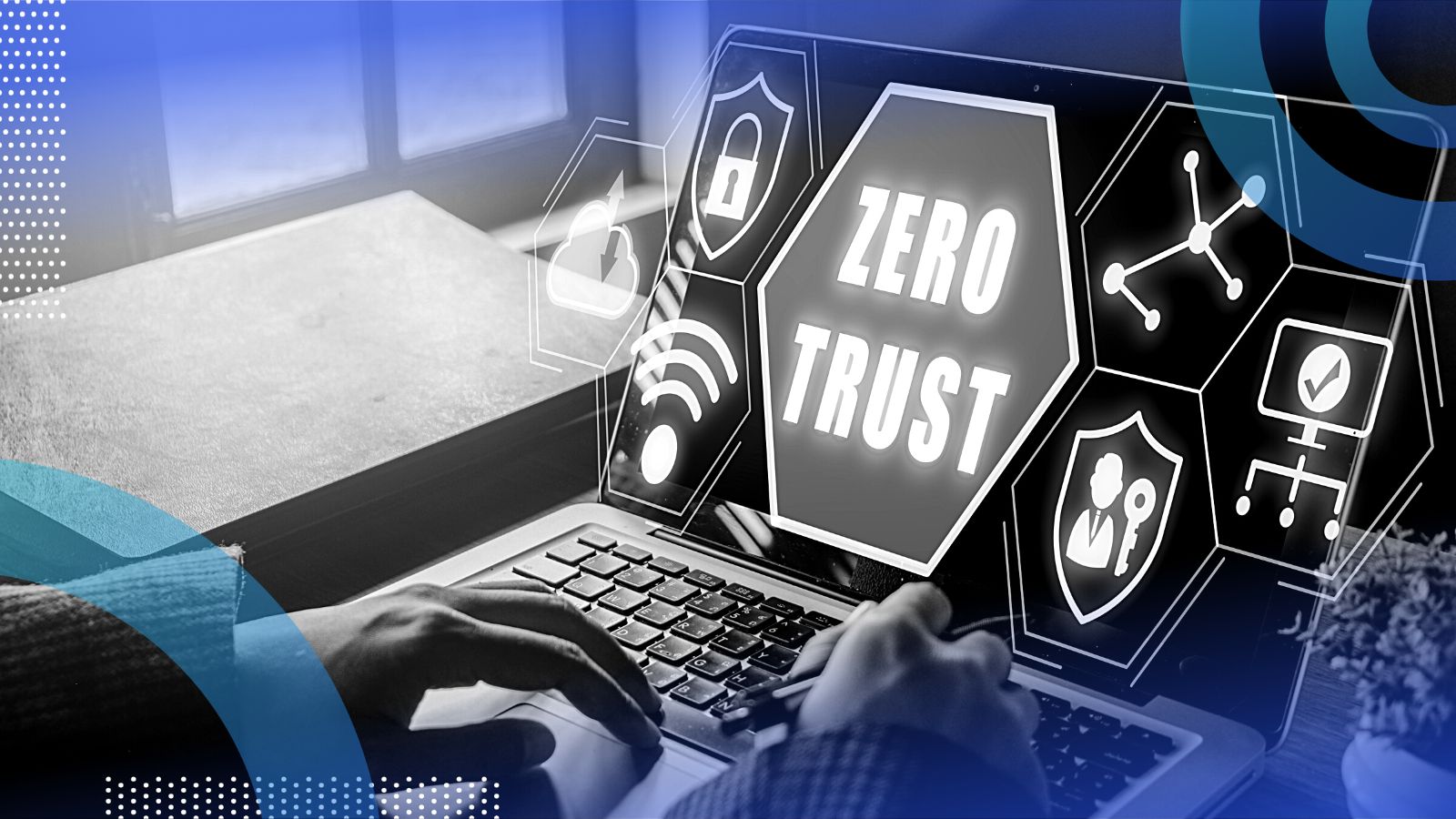 Zero Trust: What It Is and Important Aspects of It